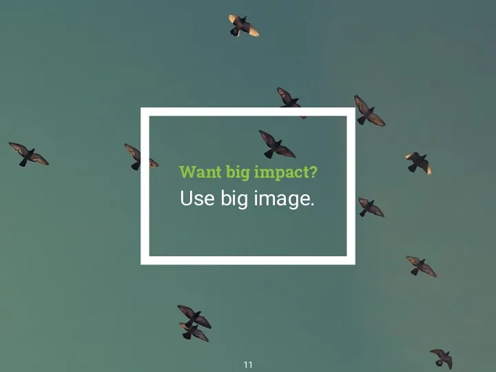 Want big impact? Use big image.