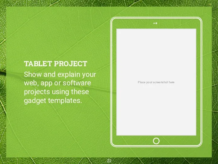 Place your screenshot here TABLET PROJECT Show and explain your