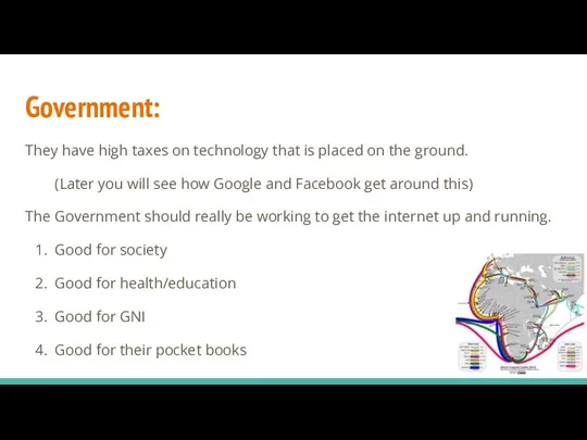 Government: They have high taxes on technology that is placed