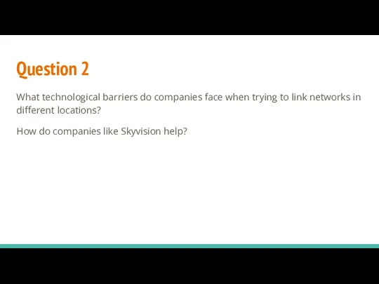 Question 2 What technological barriers do companies face when trying