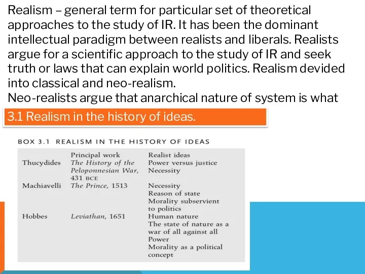 Realism – general term for particular set of theoretical approaches