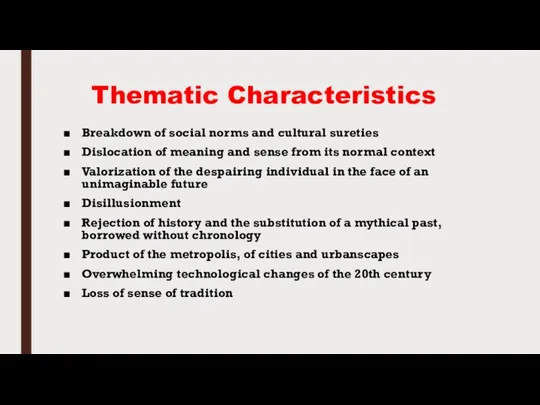 Thematic Characteristics Breakdown of social norms and cultural sureties Dislocation