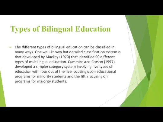 Types of Bilingual Education The different types of bilingual education