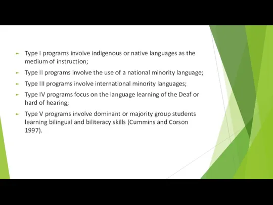 Type I programs involve indigenous or native languages as the