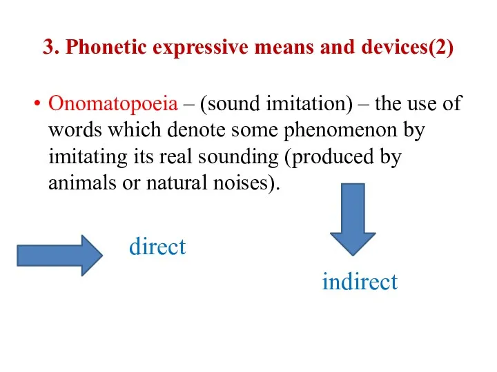 3. Phonetic expressive means and devices(2) Onomatopoeia – (sound imitation) – the use