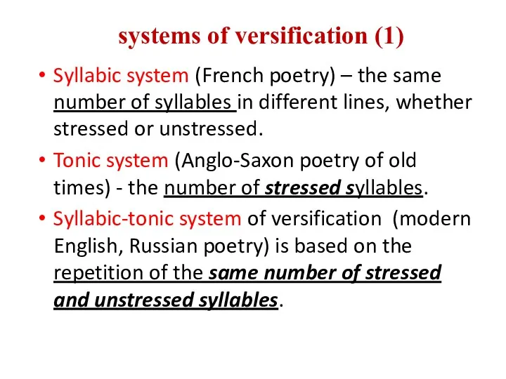 systems of versification (1) Syllabic system (French poetry) – the same number of