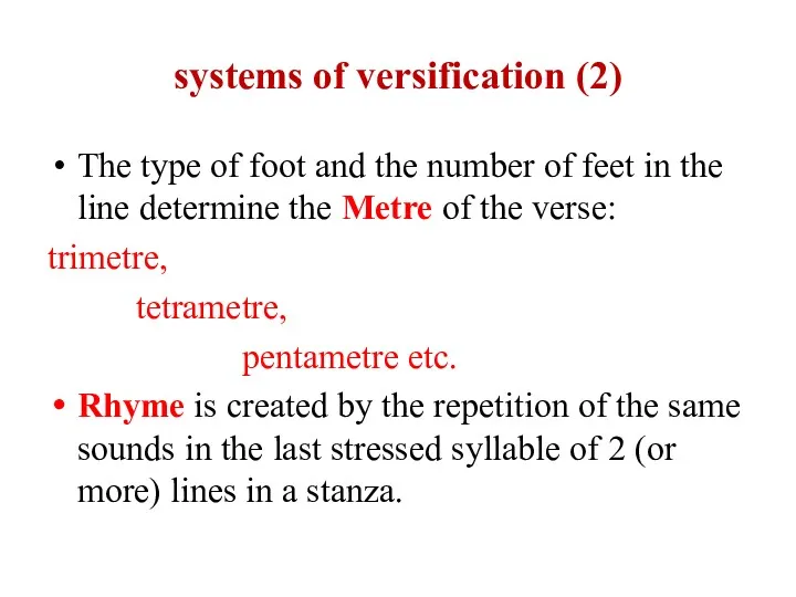 systems of versification (2) The type of foot and the number of feet