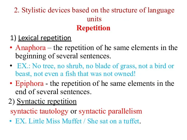 2. Stylistic devices based on the structure of language units Repetition 1) Lexical
