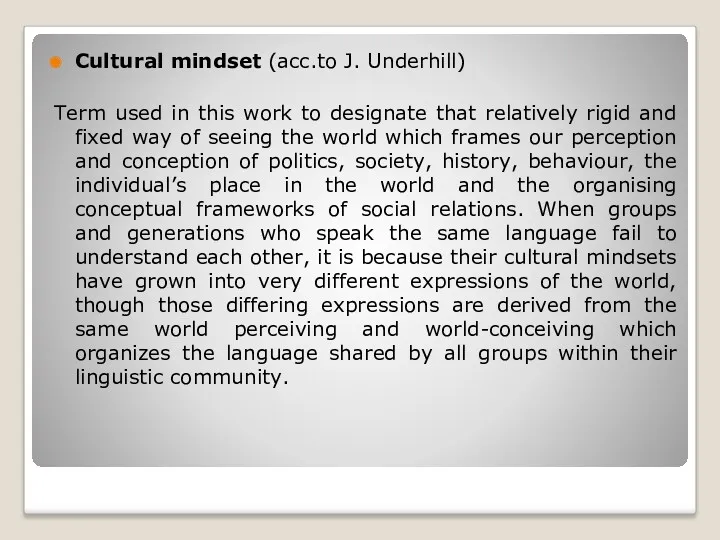 Cultural mindset (acc.to J. Underhill) Term used in this work to designate that