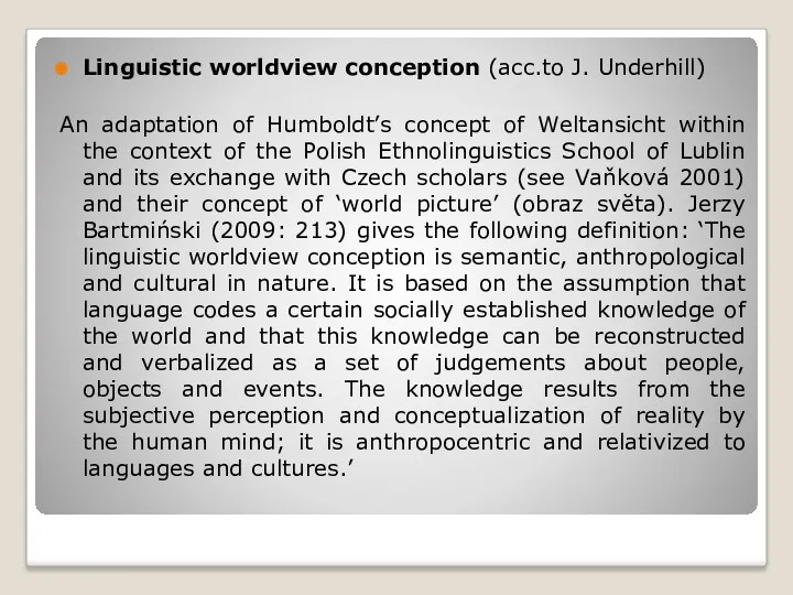 Linguistic worldview conception (acc.to J. Underhill) An adaptation of Humboldt’s concept of Weltansicht