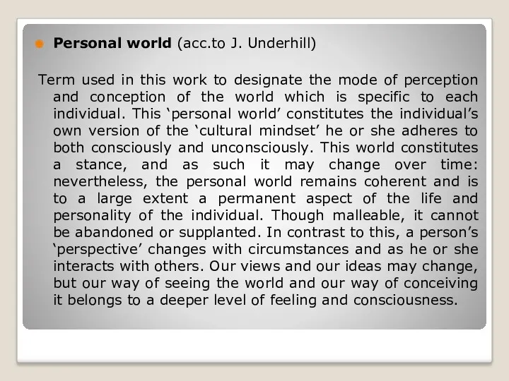 Personal world (acc.to J. Underhill) Term used in this work to designate the