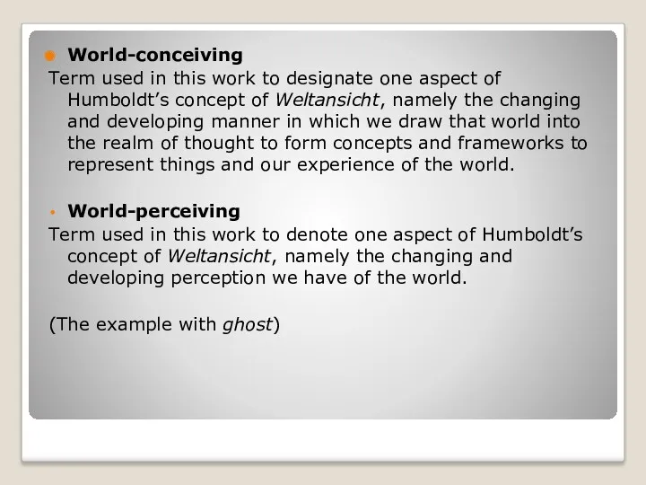 World-conceiving Term used in this work to designate one aspect of Humboldt’s concept