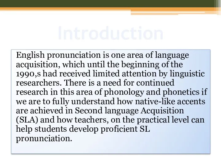 Introduction English pronunciation is one area of language acquisition, which