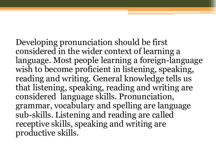 Developing pronunciation should be first considered in the wider context