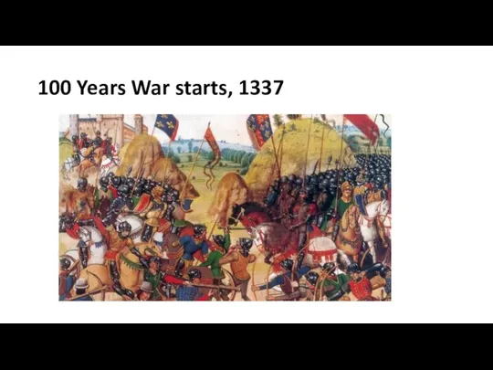 100 Years War starts, 1337