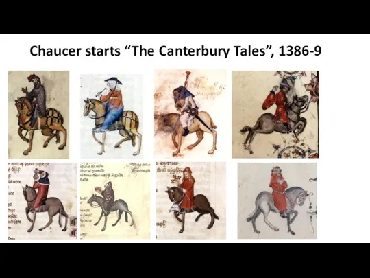 Chaucer starts “The Canterbury Tales”, 1386-9