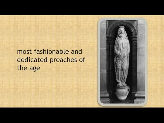 most fashionable and dedicated preaches of the age