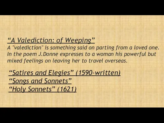 “A Valediction: of Weeping” A "valediction" is something said on parting from a