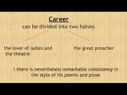 can be divided into two halves the lover of ladies and the theatre