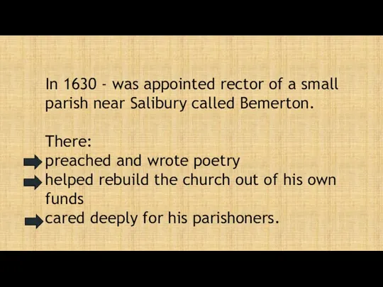 In 1630 - was appointed rector of a small parish near Salibury called