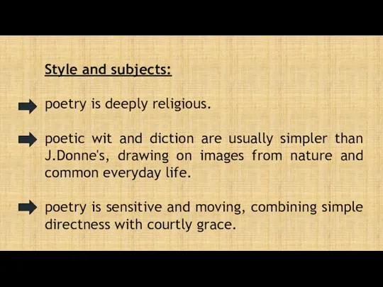 Style and subjects: poetry is deeply religious. poetic wit and diction are usually