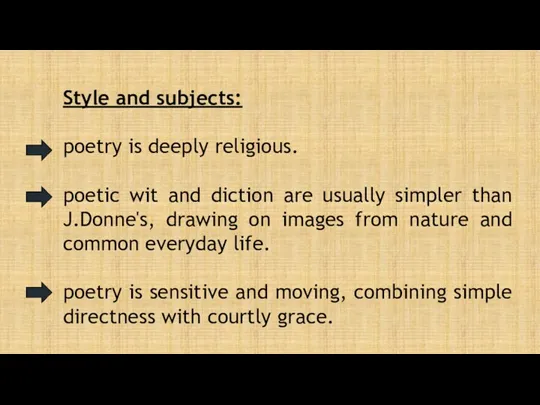 Style and subjects: poetry is deeply religious. poetic wit and