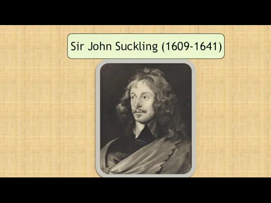 Sir John Suckling (1609-1641)