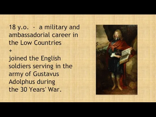 18 y.o. - a military and ambassadorial career in the Low Countries +