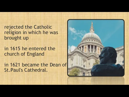 rejected the Catholic religion in which he was brought up in 1615 he