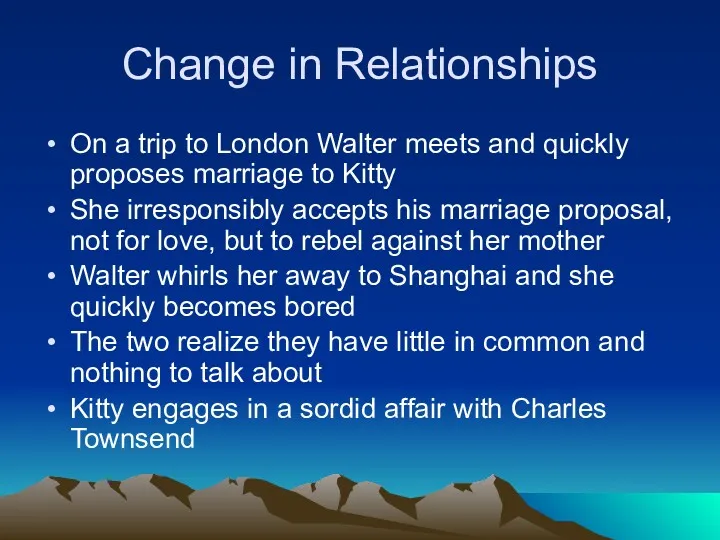 Change in Relationships On a trip to London Walter meets