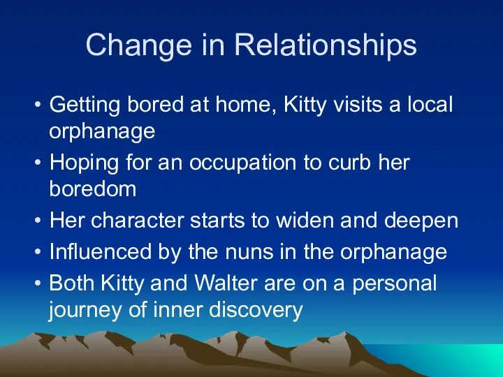 Change in Relationships Getting bored at home, Kitty visits a local orphanage Hoping