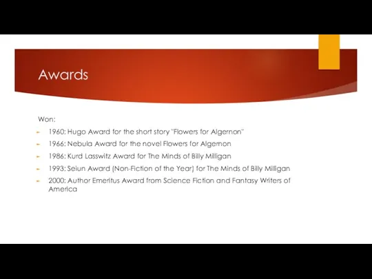 Awards Won: 1960: Hugo Award for the short story "Flowers