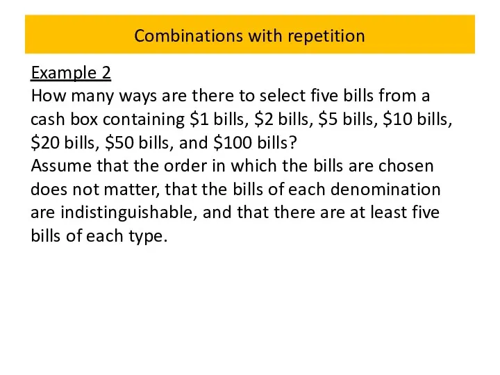 Combinations with repetition Example 2 How many ways are there