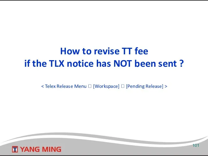 How to revise TT fee if the TLX notice has NOT been sent ?