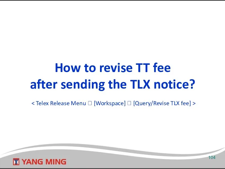 How to revise TT fee after sending the TLX notice?
