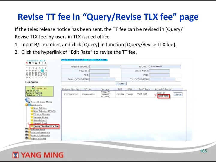 Revise TT fee in “Query/Revise TLX fee” page If the
