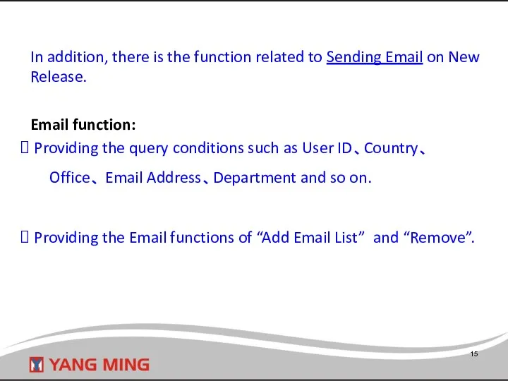 In addition, there is the function related to Sending Email