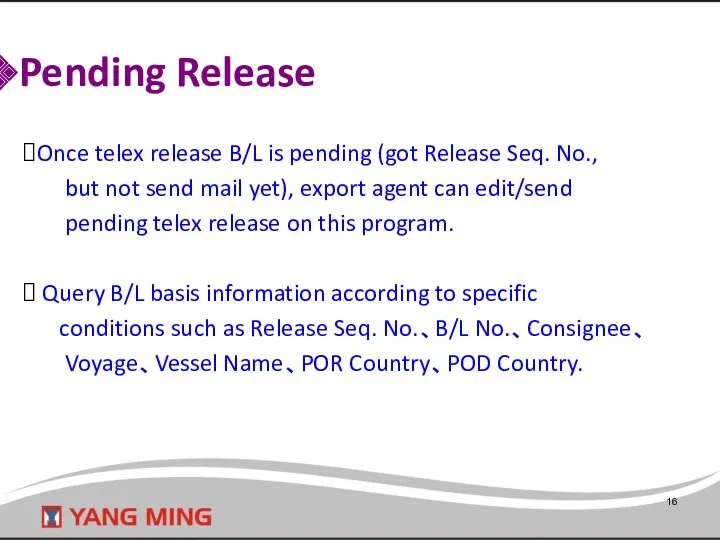 Pending Release Once telex release B/L is pending (got Release