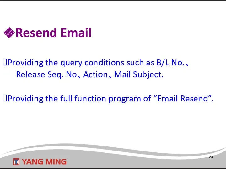 Resend Email Providing the query conditions such as B/L No.、