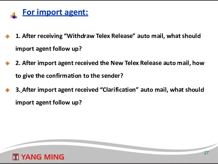 1. After receiving “Withdraw Telex Release” auto mail, what should
