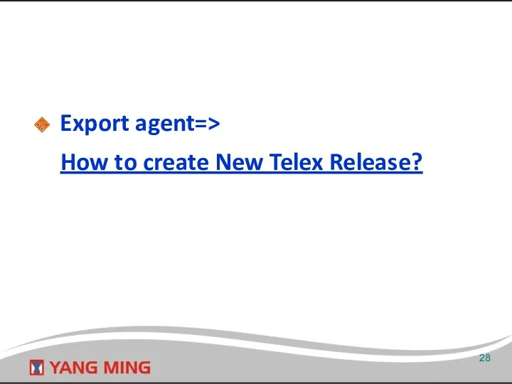 Export agent=> How to create New Telex Release?