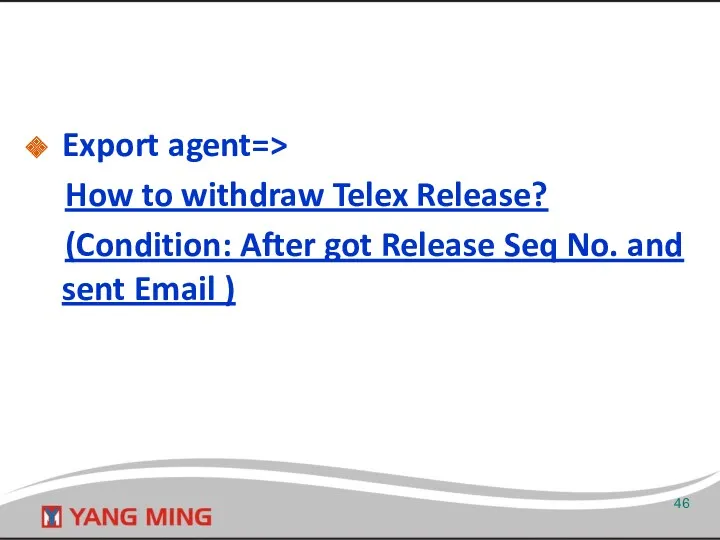 Export agent=> How to withdraw Telex Release? (Condition: After got
