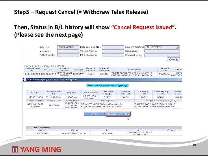 Step5 – Request Cancel (= Withdraw Telex Release) Then, Status