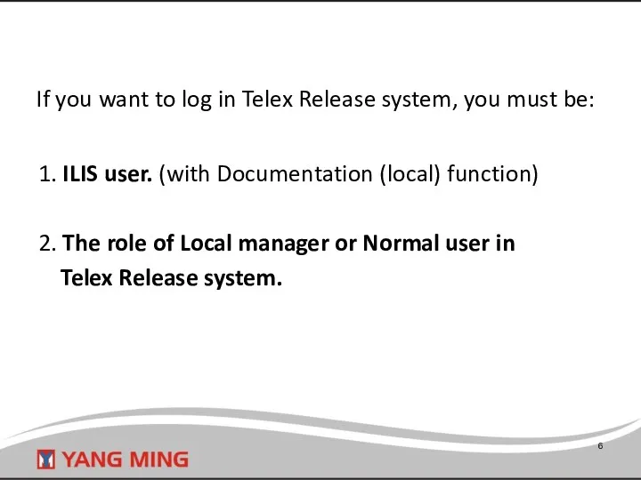 If you want to log in Telex Release system, you