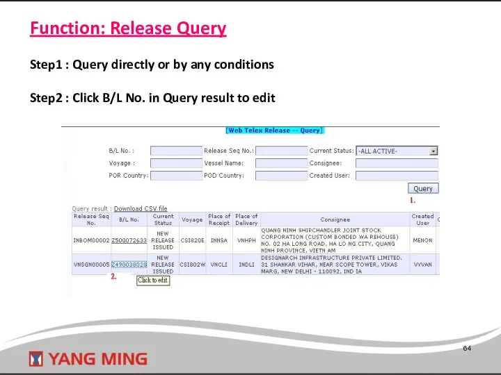Function: Release Query Step1 : Query directly or by any