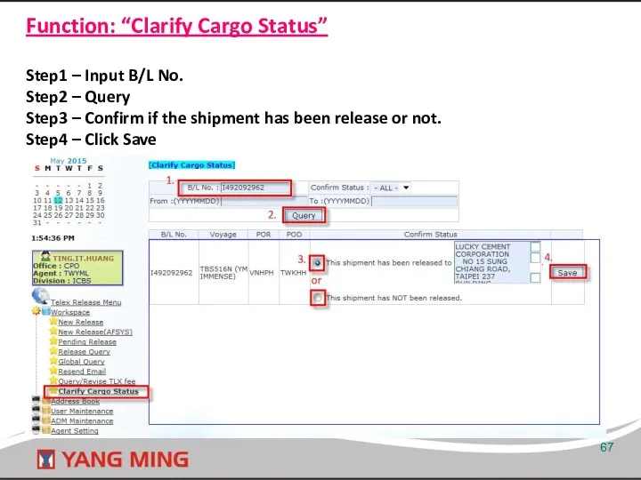 Function: “Clarify Cargo Status” Step1 – Input B/L No. Step2