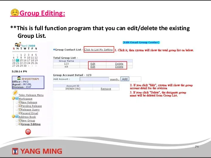 ☺Group Editing: **This is full function program that you can edit/delete the existing Group List.