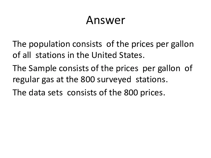 Answer The population consists of the prices per gallon of
