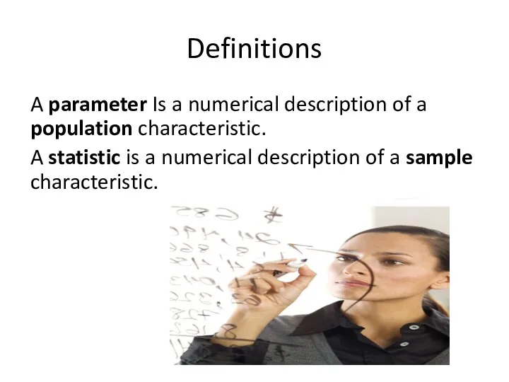 Definitions A parameter Is a numerical description of a population