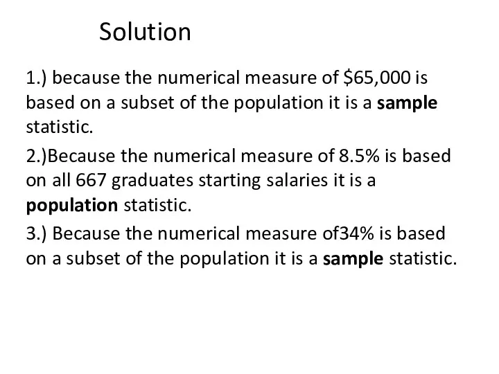 Solution 1.) because the numerical measure of $65,000 is based